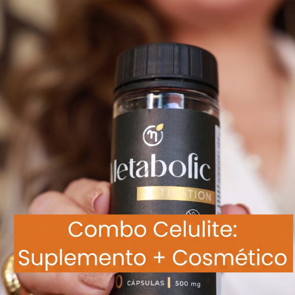 Combo Celulite: 3 Metabolics + 1 Trio de Cosméticos